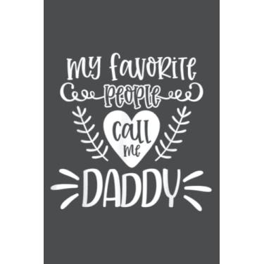Imagem de Mens My Favorite People Call Me Daddy's New Dad Father s: Study Notebook, 6 x 9 inches, 120 pages