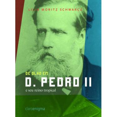 Imagem de Livro - De olho em D. Pedro II e seu reino tropical