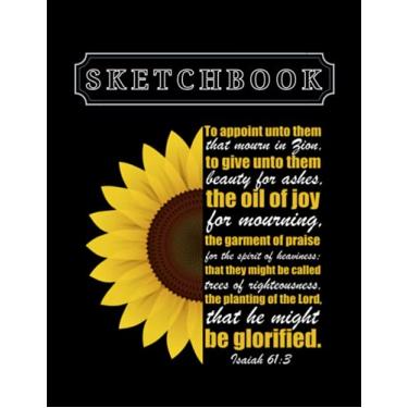 Imagem de Sketchbook: Christian Isaiah 61_3 Beauty For Ashes Christian 8.5in x 11in Sketchbook Large Size Matte Soft Cover
