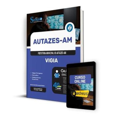 Imagem de Apostila Prefeitura de Autazes - AM 2024 - Vigia - Editora Solução