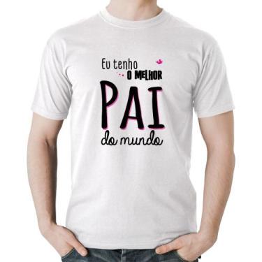 Imagem de Camiseta Algodão Eu tenho o melhor pai do mundo (rosa) - Foca na Moda,