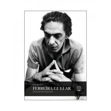 Imagem de Ferreira Gullar Crítico De Arte - 1950-1971