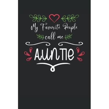 Imagem de My Favorite People Call Me Auntie - Cuaderno para tías: Libreta DIN A5 (6x9) con 120 páginas rayadas y días de la semana para la función de agenda
