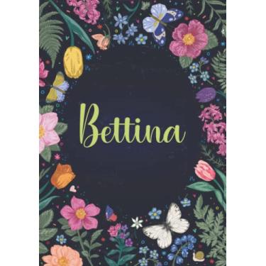 Imagem de Bettina: Carnet de notes A5 | Prénom personnalisé Bettina | Cadeau d'anniversaire pour fille, femme, maman, copine, sœur ... | Jardin de papillon | 120 pages lignée, Petit Format A5 (14.8 x 21 cm)