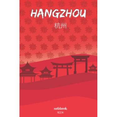 Imagem de Hangzhou: best NoteBook to write about travel to Hangzhou/china/Wide Ruled Paper Notebook (6 x 9) / 120 page (Hangzhou Composition Note books).