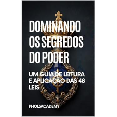 Imagem de Dominando os Segredos do Poder: Um Guia de Leitura e Aplicação das 48 Leis