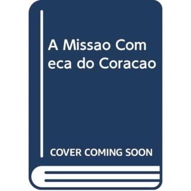 Imagem de Missao Comeca No Coracao