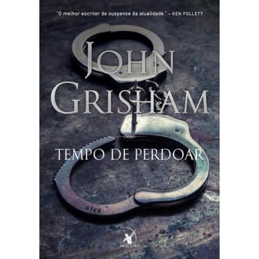 Imagem de Livro - Tempo de perdoar (Jake Brigance - Livro 2) - Editora Arqueiro