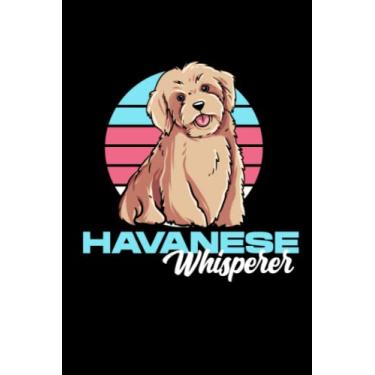 Imagem de Havanese Whisperer: Havanese Dog Owner Gift - 6" x 9" College Ruled Notebook