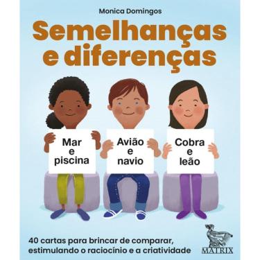 Imagem de Semelhanças e diferenças: 40 cartas para brincar de comparar, estimulando o raciocínio e a criatividade