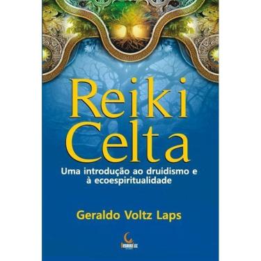 Imagem de Reiki Celta - Uma Introdução Ao Druidismo e à Ecoespiritualidade