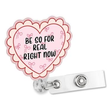 Imagem de Sixrip Be So for Real Right Now, carretel de crachá retrátil de coração rosa engraçado com glitter presente para enfermeira médica pediátrica, presente de colega de trabalho para mulheres