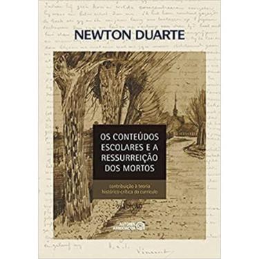 Imagem de Conteudos Escolares E A Ressureicao Dos Mortos, Os: Contribuicao A Teoria Historico-Critica Do Curriculo - 2ªed