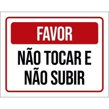Imagem de Placa Acm Favor Não Tocar Não Subir 18X23 - Sinalizo