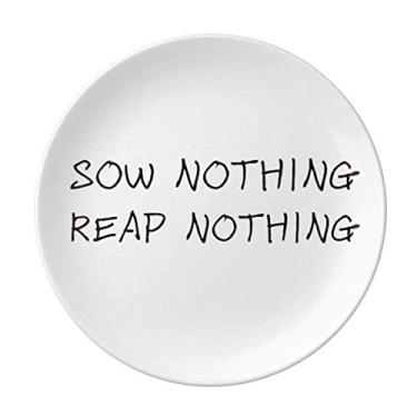 Imagem de Citação Semear Nada Reap Nothing Prato Decorativo de Porcelana Salver Prato de Jantar