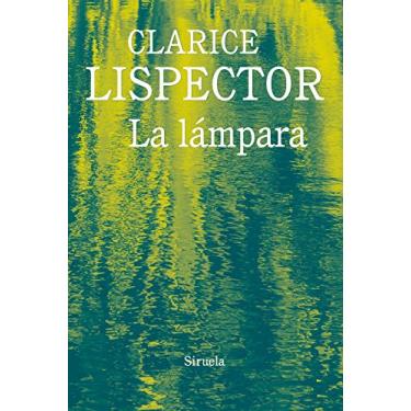 Imagem de La lámpara (Biblioteca Clarice Lispector nº 11) (Spanish Edition)