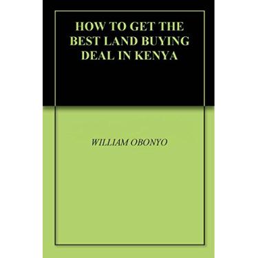 Imagem de HOW TO GET THE BEST LAND BUYING DEAL IN KENYA (English Edition)
