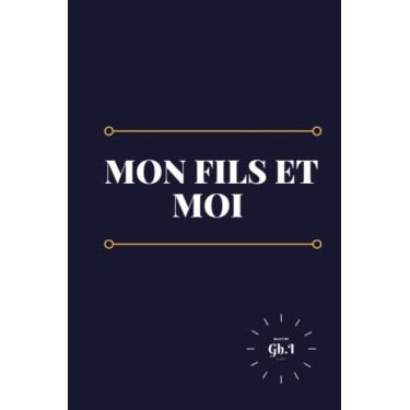 Imagem de mon fils et moi: Le Journal Intime Mère et Fils: Carnet intime maman enfant pour s’amuser, rire et apprendre à mieux se connaître