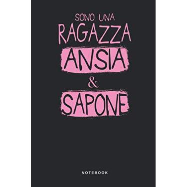 Imagem de Sono Una Ragazza Ansia & Sapone - Notebook: Taccuino Journal - libretto d'appunti - blocco - notes - quaderno - agendina - Giornale per uomini e donne - 110 pagine allineate