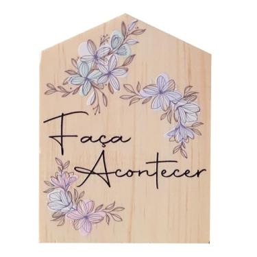 Imagem de KIAGA, Placa Decorativa Casinha Enfeite de Mesa e Parede com Estampa - Faça Acontecer Cor:COLORIDO;Tamanho:7X10 CM