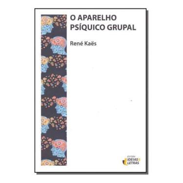 Imagem de Aparelho Psíquico Grupal, O - EDITORA IDEIAS E LETRAS, Sortido