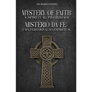 Imagem de Mistério Da Fé - Uma Peregrinação Espiritual