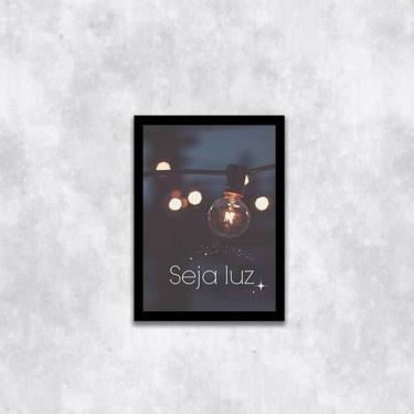Imagem de Quadro Fotografia Seja Luz 33X24Cm - Com Vidro Moldura Preta