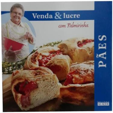 Imagem de Livro: Pães - Venda & Lucre com Palmirinha Autor:  Palmirinha Onofre (