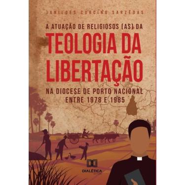 Imagem de A atuação de religiosos (as) da Teologia da Libertação na Diocese de Porto Nacional entre 1978 e 198