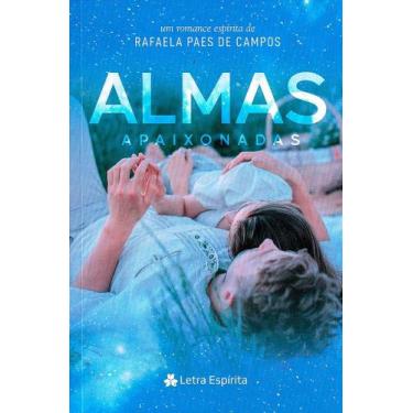 Imagem de Almas Apaixonadas - Romance de Rafaela Paes de Campos - LETRA ESPIRITA
