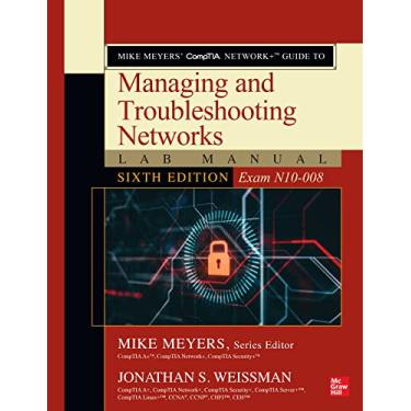 Imagem de Mike Meyers' Comptia Network+ Guide to Managing and Troubleshooting Networks Lab Manual, Sixth Edition (Exam N10-008)