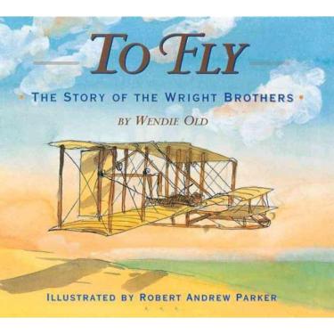 Imagem de To Fly - The Story Of The Wright Brothers