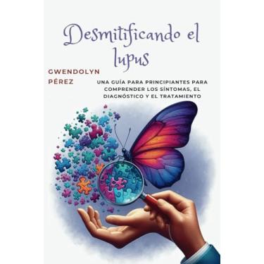 Imagem de Desmitificando el lupus: Una guía para principiantes para comprender los síntomas, el diagnóstico y el tratamiento