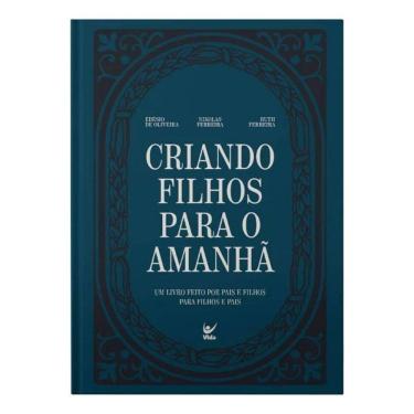 Imagem de Criando Filhos Para o Amanhã - Um Livro Feito Por Pais e Filhos Para Filhos e Pais