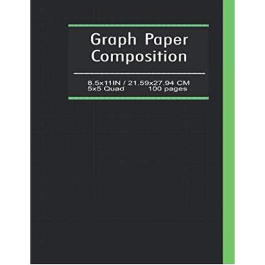 Imagem de Graph Paper Composition Notebook: Writing Practice Journal, Large (8.5” x 11”), Quad Ruled 5 Squares per Inch (5x5) Composition Notebook, 100 Sheets ... Designing, Sketching) Linear Algebra