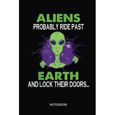 Imagem de Alien Notebook: Aliens Probably Ride Past Earth And Lock Their Doors | Alien Journal, Lined Journal Ufo, Ufo Journal, Lined Journal Alien, Size 6 X 9", 120 Pages.