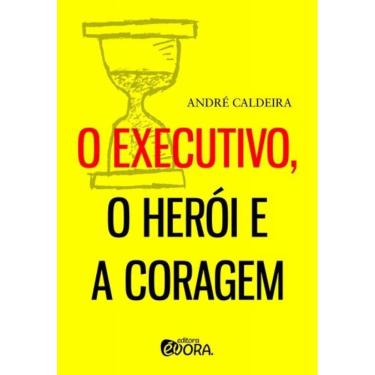 Imagem de Livro Executivo Heroi E A Coragem, O