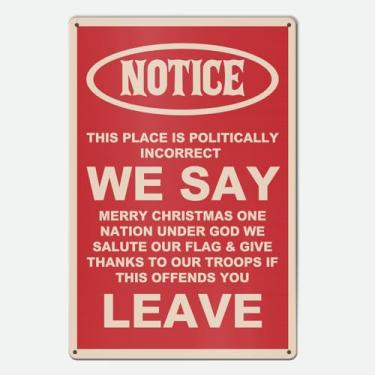 Imagem de Aviso vintage This Place is Politically Incorrect If This Offends You Leave Metal Tin Sign for Home Indoor Outdoor Decor 20 x 30 cm