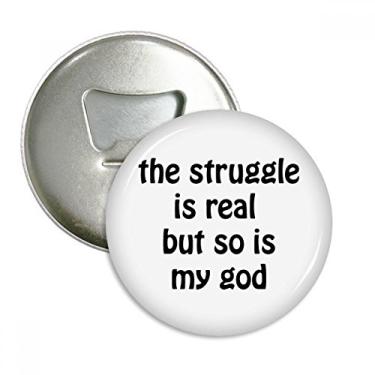 Imagem de The Struggle Is Real Christian Quotes Abridor de Garrafas Imã de Geladeira Emblema Multifuncional