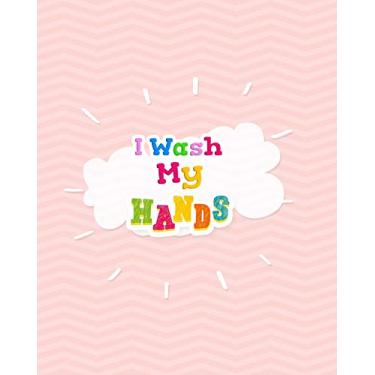 Imagem de I Wash My Hands: Hand Washing Chart for Kids