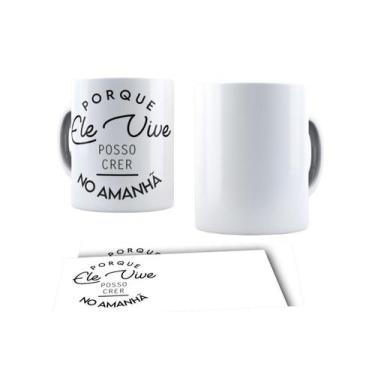 Imagem de Canecas de Porcelana Branca Personalizadas Evangelica Cristã Ele Vive 