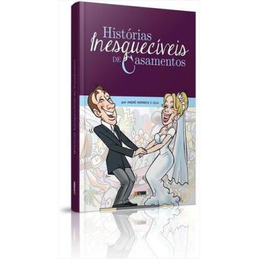 Imagem de Historias inesqueciveis de casamentos - 3R STUDIO COMUNICACAO LTDA