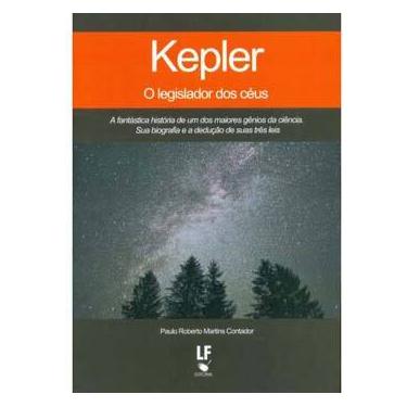 Imagem de Livro - Kepler: o Legislador dos Céus - Paulo Roberto Martins Contador