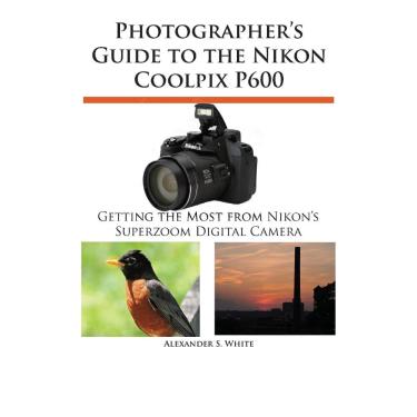 Imagem de Photographer's Guide to the Nikon Coolpix P600