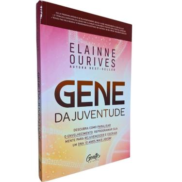 Imagem de Gene da Juventude: Descubra Como Paralisar o Envelhecimento, Reprogramar Sua Mente para Rejuvenescer e Elaine Ourives