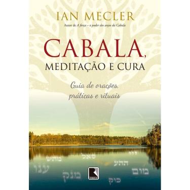 Imagem de Cabala, meditação e cura: Guia de orações, práticas e rituais