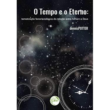 Imagem de O tempo e o eterno: tematização fenomenológica da relação entre homem e deus
