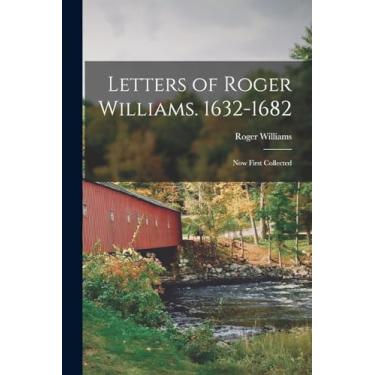 Imagem de Letters of Roger Williams. 1632-1682: Now First Collected