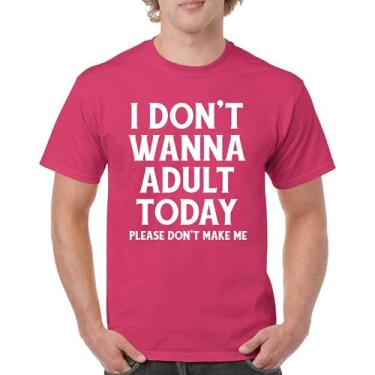 Imagem de Camiseta masculina I Don't Wanna Adult Today Funny Adulting is Hard Humor Parenting Responsibilities 18th Birthday, Rosa choque, 3G