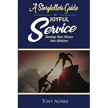 Imagem de A Storyteller's Guide to Joyful Service: Turning Your Misery into Ministry (A Storytellers Guide) (English Edition)